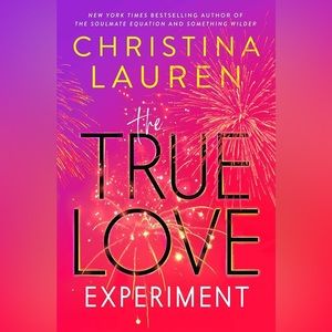 THE TRUE LOVE EXPERIMENT by Christina Lauren